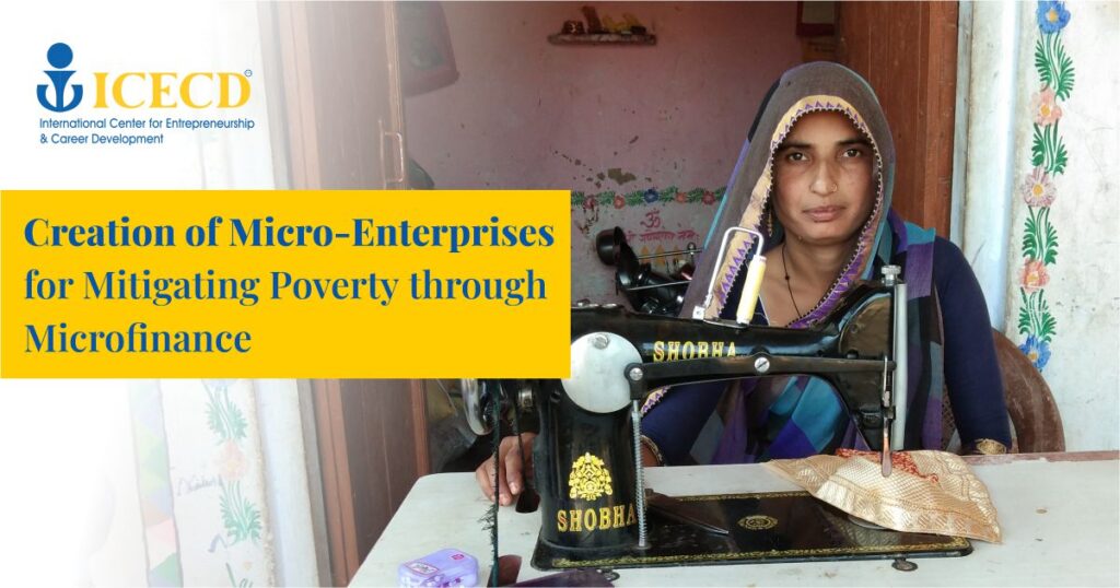 Creation of Micro-Enterprises for Mitigating Poverty through Microfinance