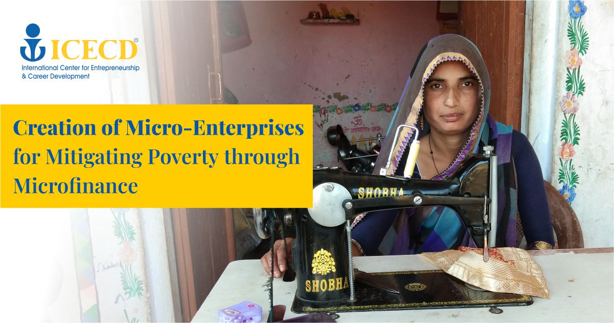 Creation of Micro-Enterprises for Mitigating Poverty through Microfinance